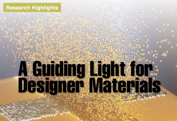 Article title: A Guiding Light for Designer Materials