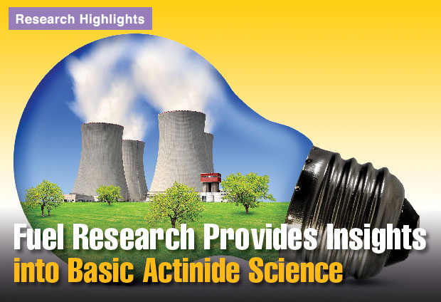 Article title: Fuel Research Provides Insights into Basic Actinide Science.