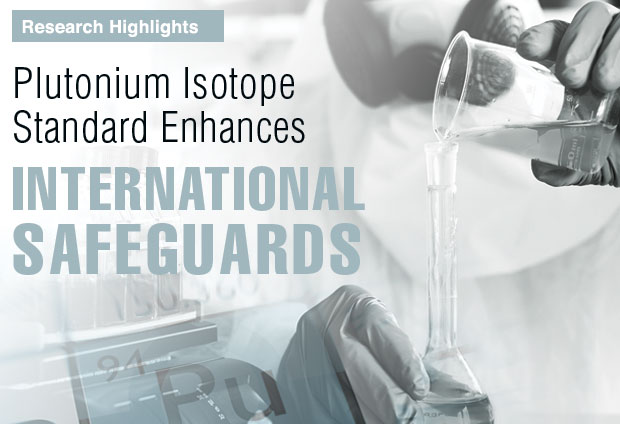 Plutonium Isotope Standard Enhances International Safeguards