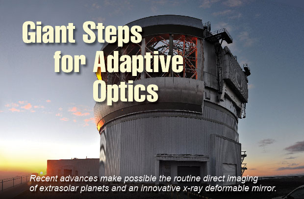 Article title: Giant Steps for Adaptive Optics; article blurb: Recent advances make possible the routine direct imaging of extrasolar planets and an innovative x-ray deformable mirror.